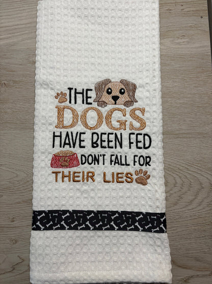 Towel - Embroidered Kitchen Towel with Dogs Have Been Fed Design, Rustic Home Decor, Perfect Gift for Pet Lovers & Dog Owners
